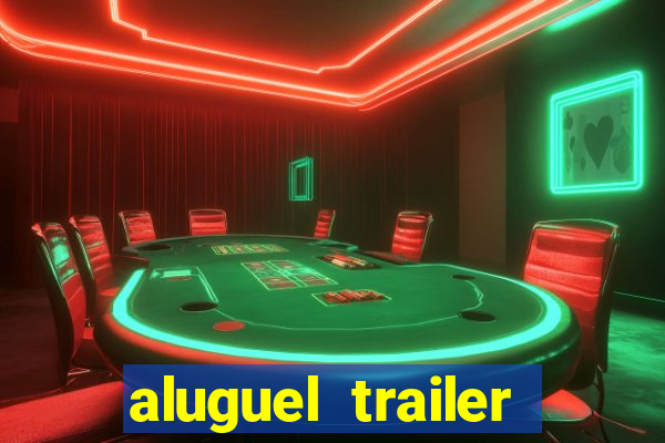 aluguel trailer porto alegre